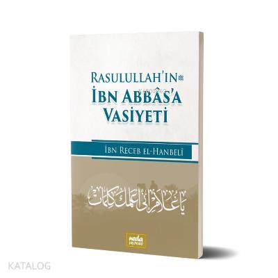 Rasulullah sav in İbn Abbas a Vasiyeti