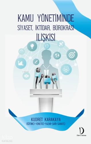 Kamu Yönetiminde Siyaset İktidar Bürokrasi İlişkisi