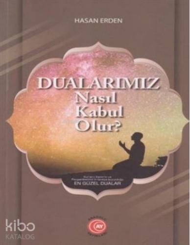 Dualarımız Nasıl Kabul Olur