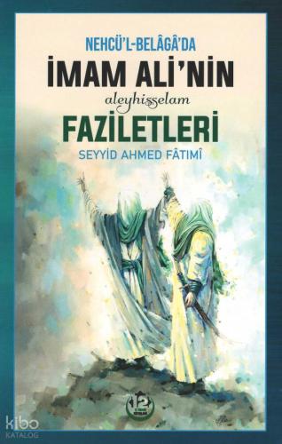 Nehcül Belaga da İmam Ali nin a s Faziletleri
