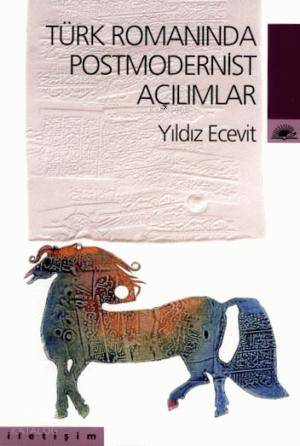 Türk Romanında Postmodernist Açılımlar