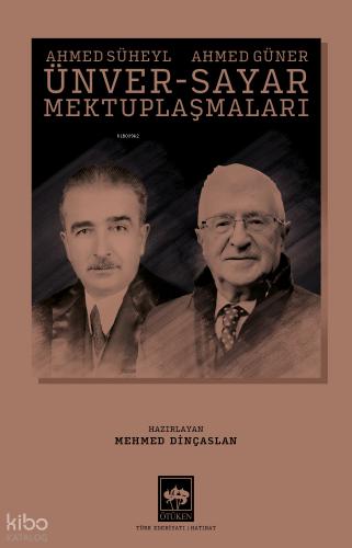 Ahmed Süheyl Ünver Ahmed Güner Sayar Mektuplaşmaları