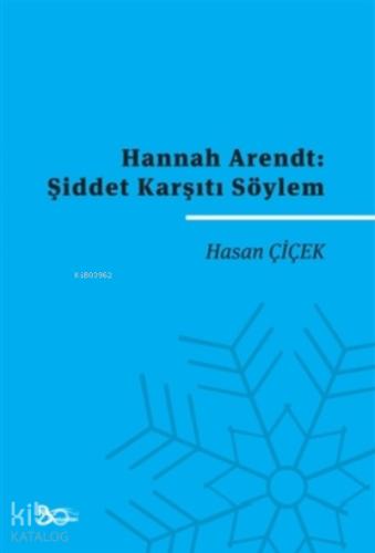Hannah Arendt Şiddet Karşıtı Söylem