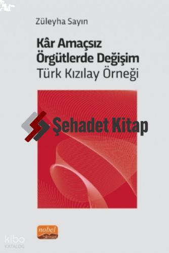 Kâr Amaçsız Örgütlerde Değişim Türk Kızılay Örneği