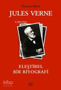 Jules Verne Eleştirel Bir Biyografi