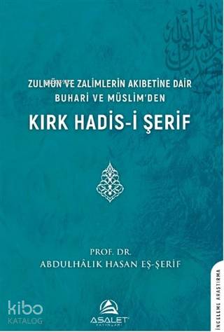 Zulmu n ve Zalimlerin Akıbetine Dair Buhari ve Müslim den Kırk Hadis i S erif