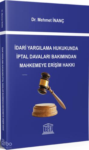 İdari Yargılama Hukukunda İptal Davaları Bakımından Mahkemeye Erişim Hakkı