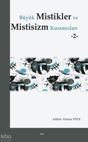Büyük Mistikler ve Mistisizm Kuramcıları 2