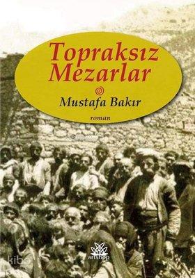 Topraksız Mezarlar Mustafa Bakır