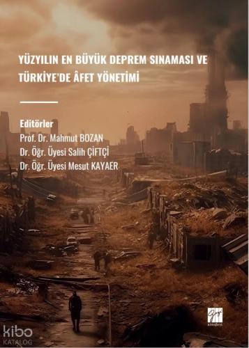 Yüzyılın En Büyük Deprem Sınaması Ve Türkiye de Afet Yönetimi