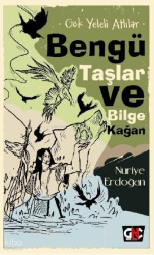 Gök Yeleli Atlılar Bengü Taşlar ve Bilge Kağan
