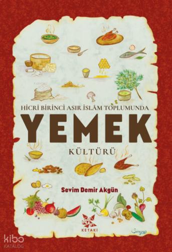Hicri Birinci Asır İslam Toplumunda Yemek Kültürü