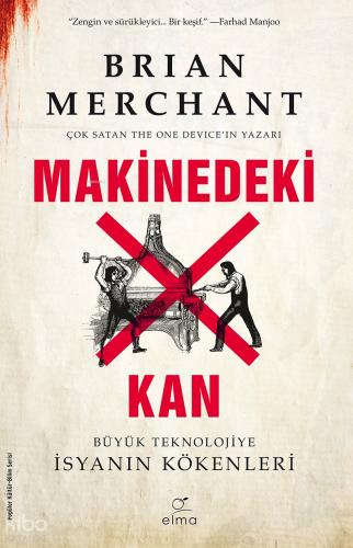 Makinedeki Kan Büyük Teknolojiye İsyanın Kökenleri