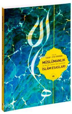 Müslümanlık ve Kur an ı Kerimden Ayetlerle İslam Esasları
