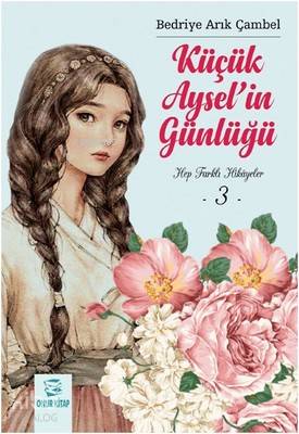 Küçük Aysel in Günlüğü Hep Farklı Hikayeler 3