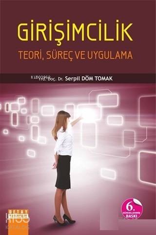Girişimcilik Teori Süreç ve Uygulama