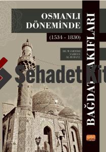 Osmanlı Döneminde Bağdat Vakıfları 1534 1830