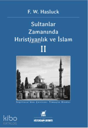 Sultanlar Zamanında Hıristiyanlık Ve İslam 2 Cilt