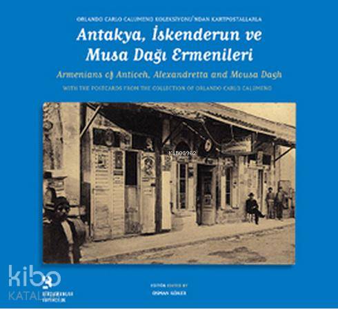 Antakya İskenderun ve Musa Dağı Ermenileri
