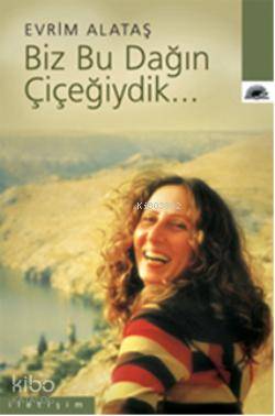 Biz Bu Dağın Çiçeğiydik
