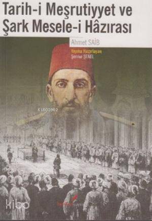 Tarih i Meşrutiyyet ve Şark Mesele i Hazırası