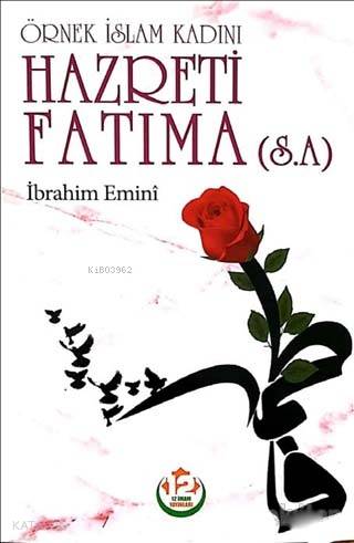 Hazreti Fatıma s a Örnek İslam Kadını