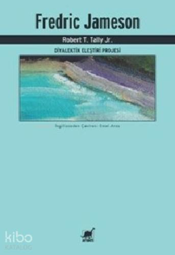 Fredric Jameson Diyalektik Eleştiri Projesi