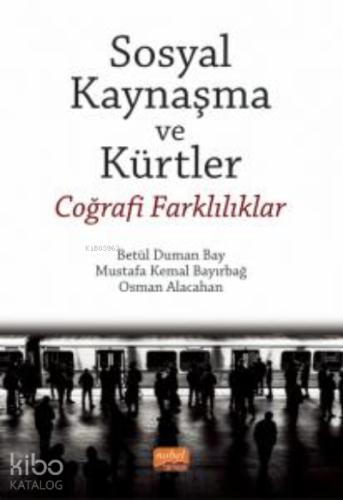 Sosyal Kaynaşma ve Kürtler Coğrafi Farklılıklar