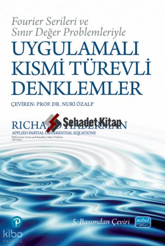 Fourier Serileri ve Sınır Değer Problemleriyle UYGULAMALI KISMİ TÜREVLİ DENKLEMLER APPLIED PARTIAL DIFFERENTIAL EQUATIONS With Fourier Series and Boundary Value Problems