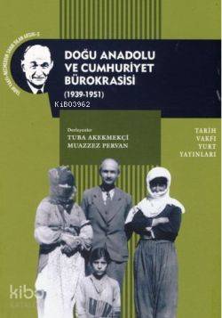 Doğu Anadolu ve Cumhuriyet Bürokrasisi