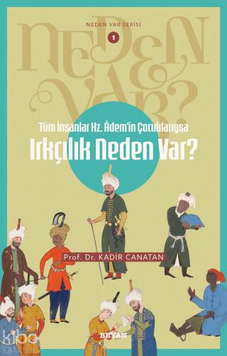 Tüm İnsanlar Hz Adem in Çocuklarıyla Irkçılık Neden Var