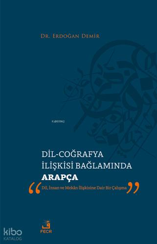 Dil Coğrafya İlişkisi Bağlamında Arapça
