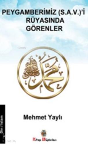 Peygamberimiz s a v i Rüyasında Görenler