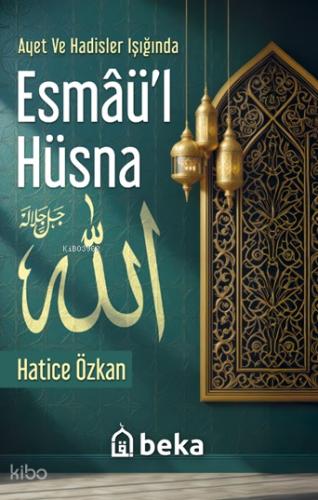 Ayet ve Hadisler Işığında Esmaü l Hüsna