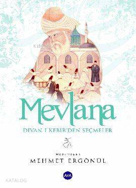 Mevlana Divan ı Kebir den Seçmeler
