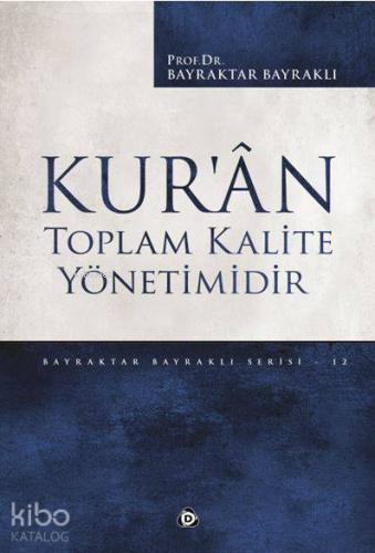 Kur ân Toplam Kalite Yönetimidir