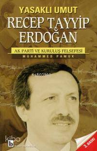 Yasaklı Umut Recep Tayyip Erdoğan