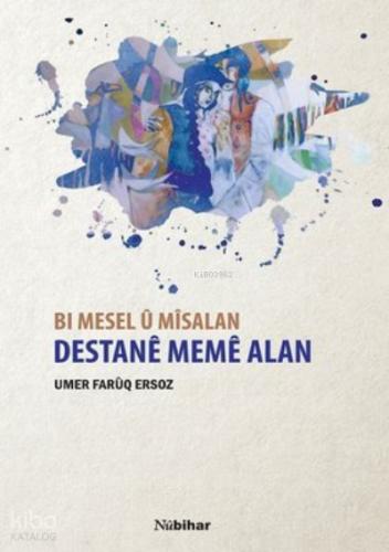Bı Mesel u Misalan Destane Meme Alan