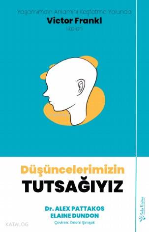 Düşüncelerimizin Tutsağıyız
