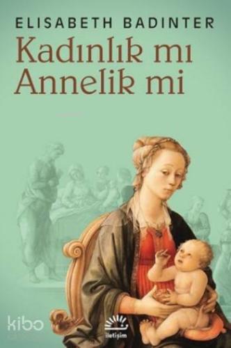 Kadınlık mı Annelik mi