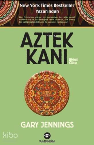 Aztek Kanı Birinci Kitap
