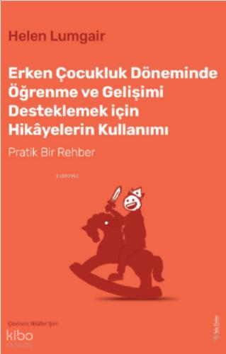 Erken Çocukluk Döneminde Öğrenme ve Gelişimi Desteklemek için Hikayelerin Kullanımı
