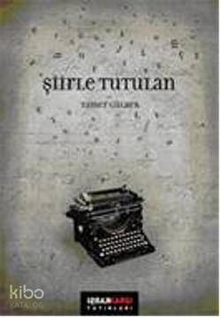 Şiirle Tutulan