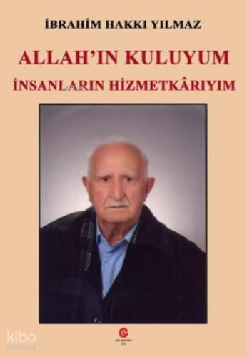 Allah ın Kuluyum İnsanların Hizmetkarıyım