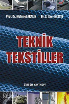 Teknik Tekstiller Prof Dr Mehmet Akalın Dr S İlker Mıstık