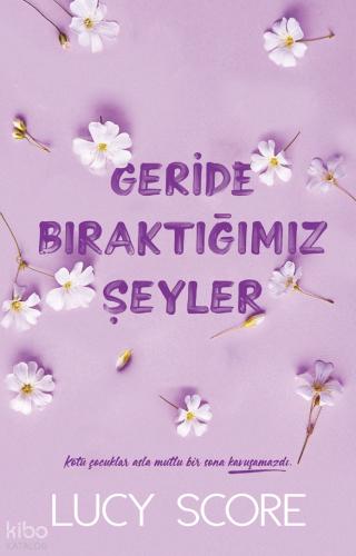 Geride Bıraktığımız Şeyler
