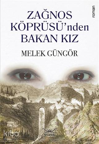 Zağnos Köprüsü nden Bakan Kız