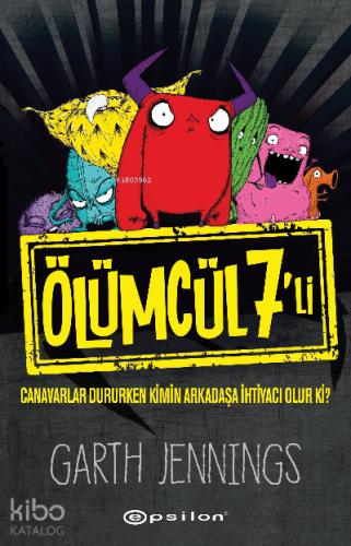 Ölümcül 7 li Canavarlar Dururken Kimin Arkadaşa İhtiyacı Olur Ki