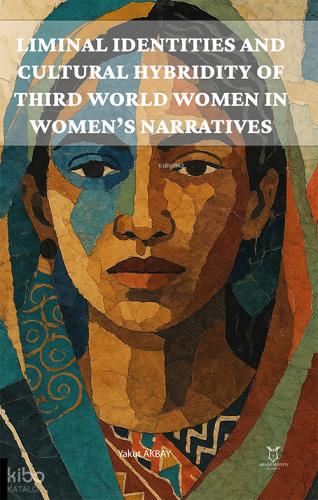 Liminal Identities and Cultural Hybridity of Third World Women in Women s Narratives
