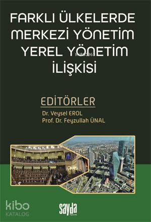 Farklı Ülkelerde Merkezi Yönetim Yerel Yönetim İlişkisi